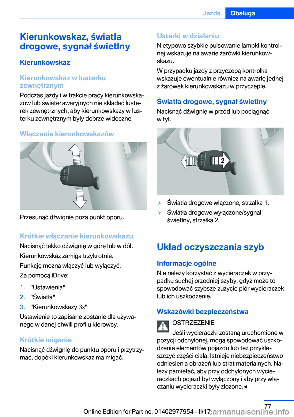 BMW 3 SERIES 2017  Instrukcja obsługi (in Polish) �K�i�e�r�u�n�k�o�w�s�k�a�z�,��w�i�a�t�ł�a
�d�r�o�g�o�w�e�,��s�y�g�n�a�ł��w�i�e�t�l�n�y
�K�i�e�r�u�n�k�o�w�s�k�a�z
�K�i�e�r�u�n�k�o�w�s�k�a�z��w��l�u�s�t�e�r�k�u
�z�e�w�n�