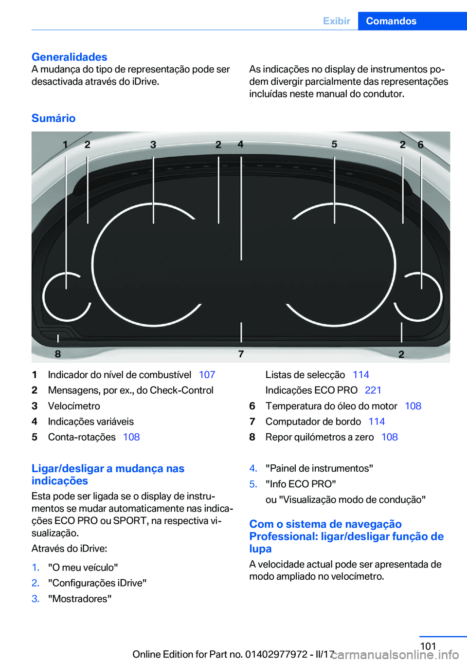 BMW 3 SERIES 2017  Manual do condutor (in Portuguese) �G�e�n�e�r�a�l�i�d�a�d�e�s�A� �m�u�d�a�n�