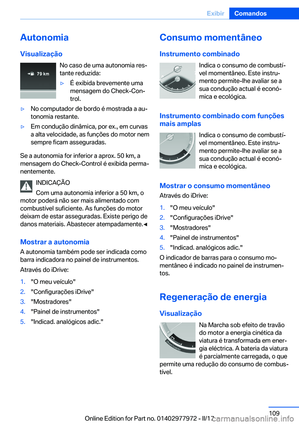 BMW 3 SERIES 2017  Manual do condutor (in Portuguese) �A�u�t�o�n�o�m�i�a
�V�i�s�u�a�l�i�z�a�
