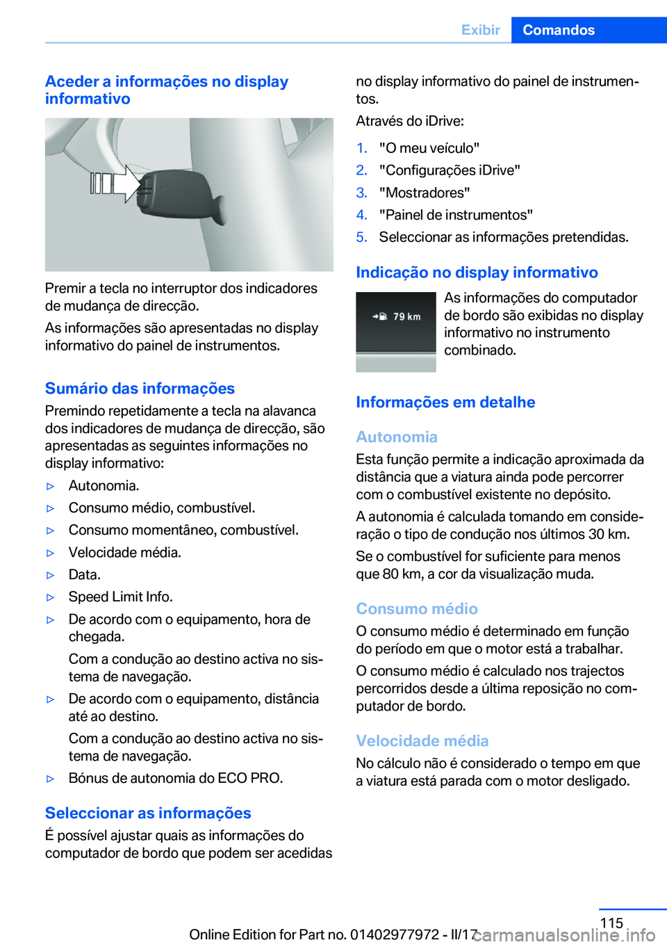 BMW 3 SERIES 2017  Manual do condutor (in Portuguese) �A�c�e�d�e�r��a��i�n�f�o�r�m�a�