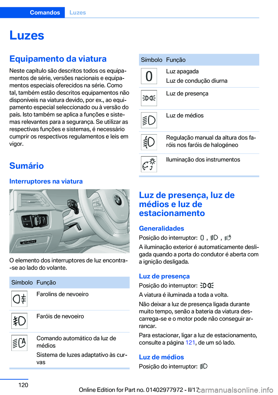 BMW 3 SERIES 2017  Manual do condutor (in Portuguese) �L�u�z�e�s�E�q�u�i�p�a�m�e�n�t�o��d�a��v�i�a�t�u�r�a
�N�e�s�t�e� �c�a�p�