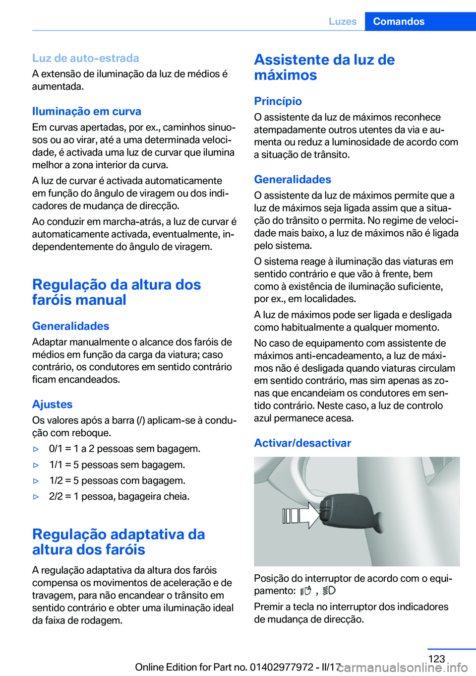 BMW 3 SERIES 2017  Manual do condutor (in Portuguese) �L�u�z��d�e��a�u�t�o�-�e�s�t�r�a�d�a
�A� �e�x�t�e�n�s�ã�o� �d�e� �i�l�u�m�i�n�a�