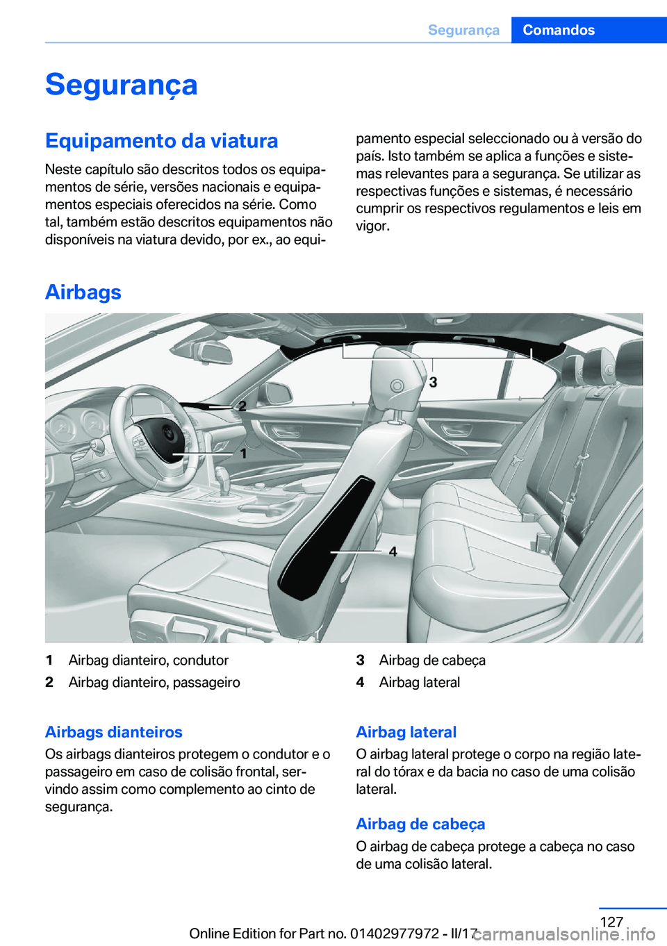 BMW 3 SERIES 2017  Manual do condutor (in Portuguese) �S�e�g�u�r�a�n�