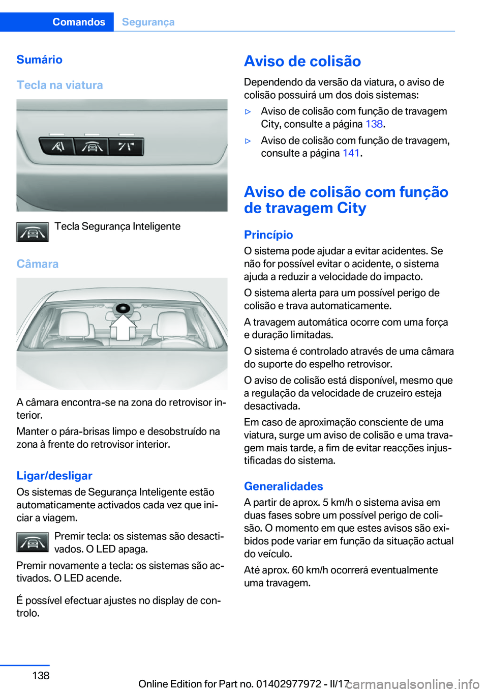 BMW 3 SERIES 2017  Manual do condutor (in Portuguese) �S�u�m�á�r�i�o
�T�e�c�l�a��n�a��v�i�a�t�u�r�a
�T�e�c�l�a� �S�e�g�u�r�a�n�