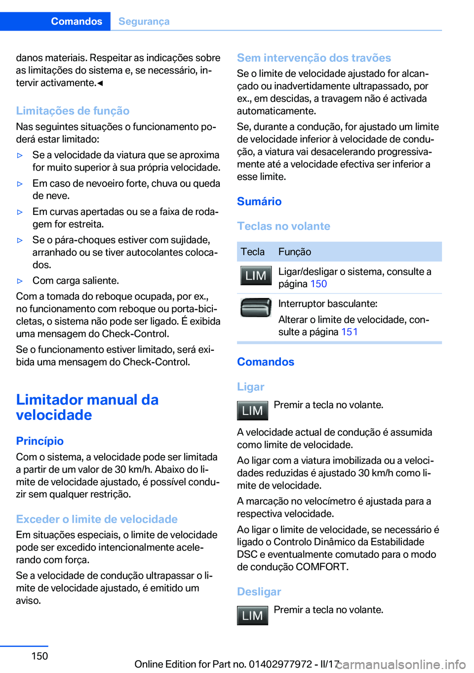 BMW 3 SERIES 2017  Manual do condutor (in Portuguese) �d�a�n�o�s� �m�a�t�e�r�i�a�i�s�.� �R�e�s�p�e�i�t�a�r� �a�s� �i�n�d�i�c�a�