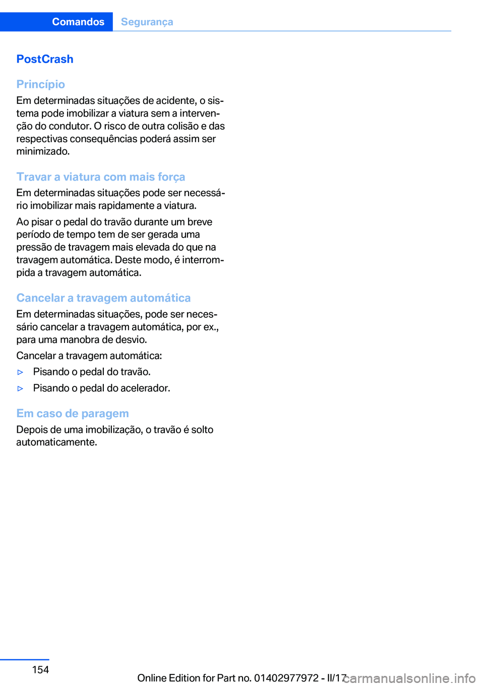 BMW 3 SERIES 2017  Manual do condutor (in Portuguese) �P�o�s�t�C�r�a�s�h
�P�r�i�n�c�