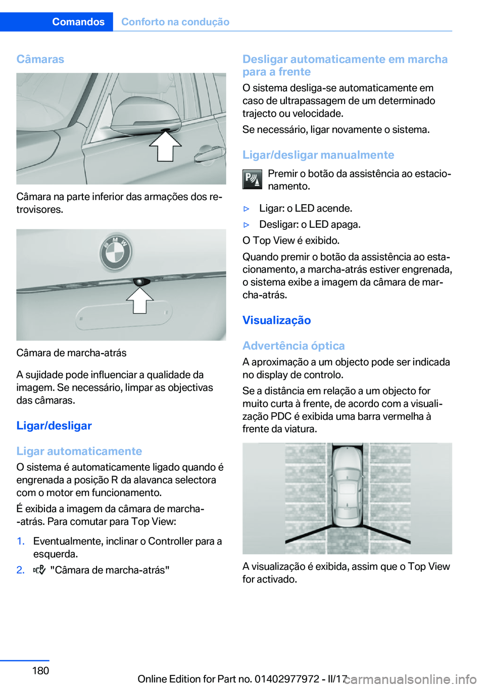 BMW 3 SERIES 2017  Manual do condutor (in Portuguese) �C�â�m�a�r�a�s
�C�â�m�a�r�a� �n�a� �p�a�r�t�e� �i�n�f�e�r�i�o�r� �d�a�s� �a�r�m�a�