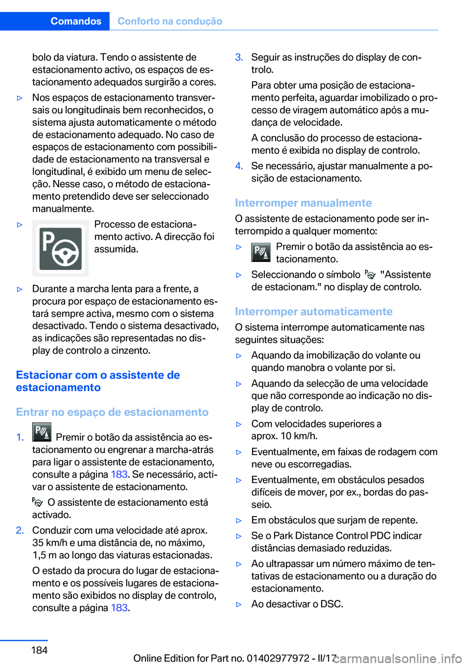 BMW 3 SERIES 2017  Manual do condutor (in Portuguese) �b�o�l�o� �d�a� �v�i�a�t�u�r�a�.� �T�e�n�d�o� �o� �a�s�s�i�s�t�e�n�t�e� �d�e
�e�s�t�a�c�i�o�n�a�m�e�n�t�o� �a�c�t�i�v�o�,� �o�s� �e�s�p�a�