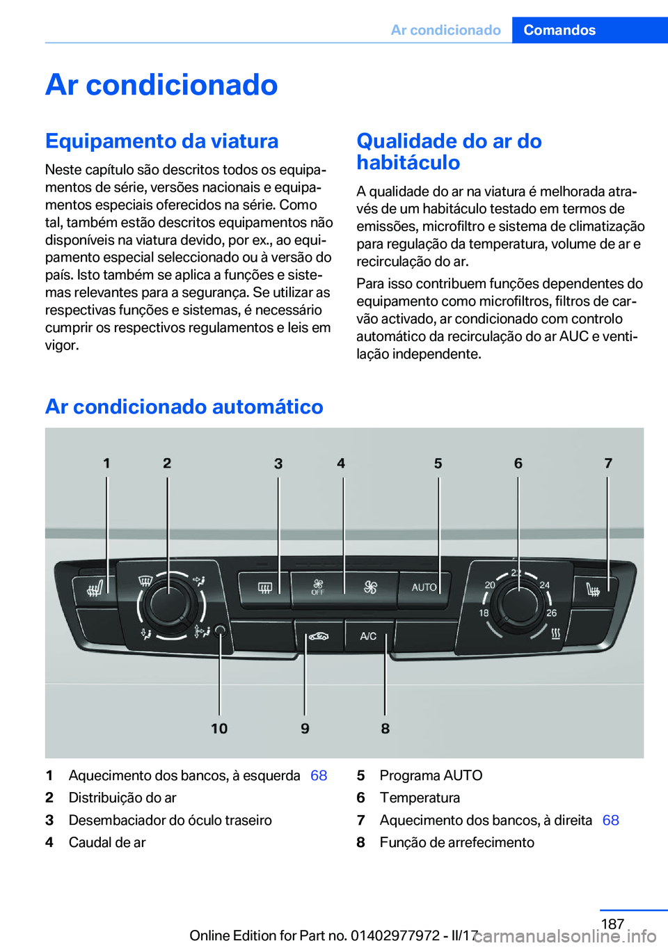 BMW 3 SERIES 2017  Manual do condutor (in Portuguese) �A�r��c�o�n�d�i�c�i�o�n�a�d�o�E�q�u�i�p�a�m�e�n�t�o��d�a��v�i�a�t�u�r�a
�N�e�s�t�e� �c�a�p�