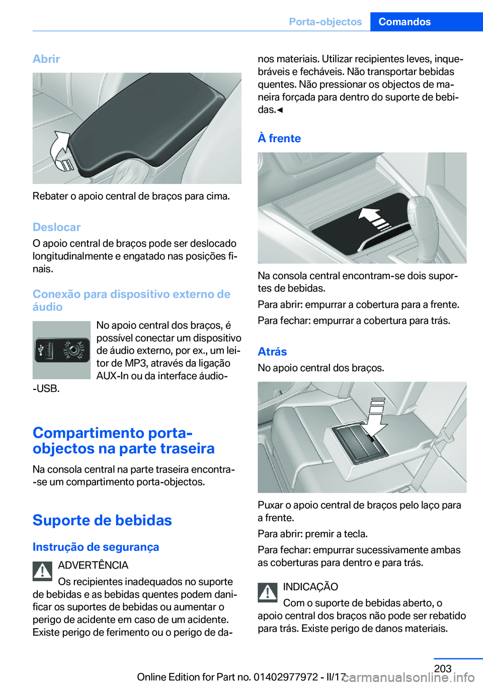 BMW 3 SERIES 2017  Manual do condutor (in Portuguese) �A�b�r�i�r
�R�e�b�a�t�e�r� �o� �a�p�o�i�o� �c�e�n�t�r�a�l� �d�e� �b�r�a�