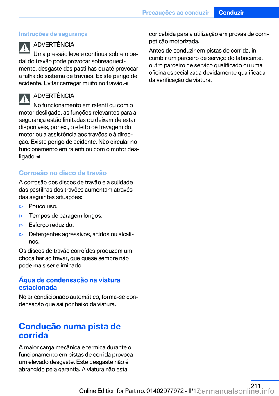 BMW 3 SERIES 2017  Manual do condutor (in Portuguese) �I�n�s�t�r�u�