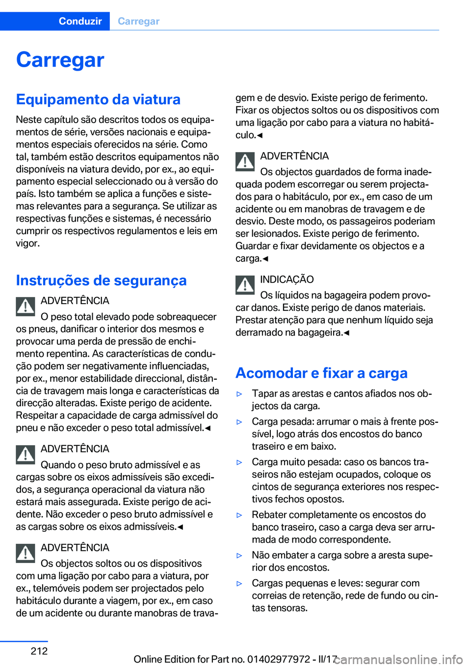 BMW 3 SERIES 2017  Manual do condutor (in Portuguese) �C�a�r�r�e�g�a�r�E�q�u�i�p�a�m�e�n�t�o��d�a��v�i�a�t�u�r�a�N�e�s�t�e� �c�a�p�