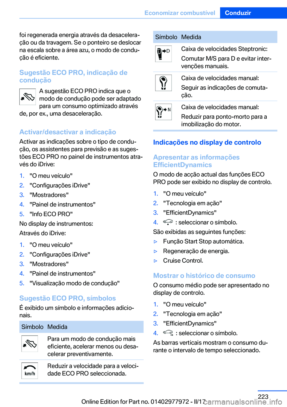 BMW 3 SERIES 2017  Manual do condutor (in Portuguese) �f�o�i� �r�e�g�e�n�e�r�a�d�a� �e�n�e�r�g�i�a� �a�t�r�a�v�é�s� �d�a� �d�e�s�a�c�e�l�e�r�aª
�