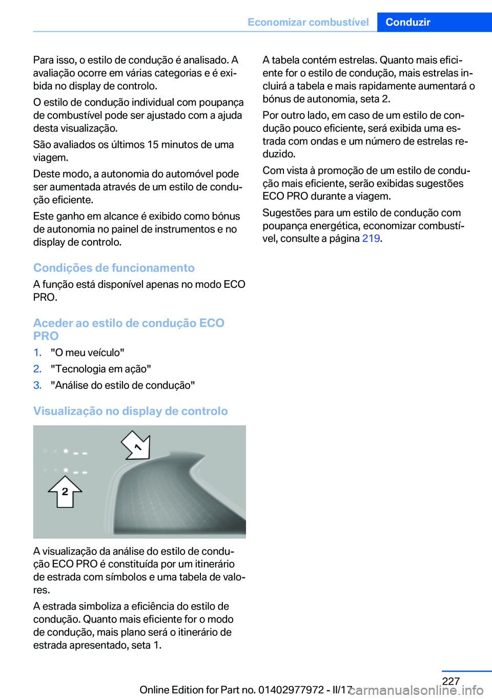 BMW 3 SERIES 2017  Manual do condutor (in Portuguese) �P�a�r�a� �i�s�s�o�,� �o� �e�s�t�i�l�o� �d�e� �c�o�n�d�u�