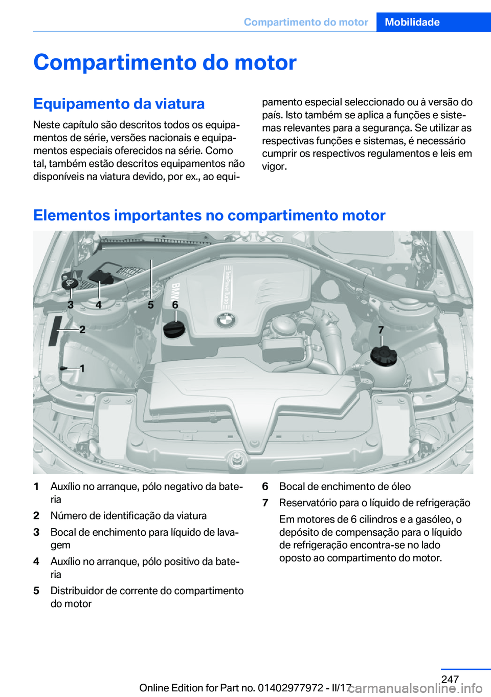 BMW 3 SERIES 2017  Manual do condutor (in Portuguese) �C�o�m�p�a�r�t�i�m�e�n�t�o��d�o��m�o�t�o�r�E�q�u�i�p�a�m�e�n�t�o��d�a��v�i�a�t�u�r�a�N�e�s�t�e� �c�a�p�
