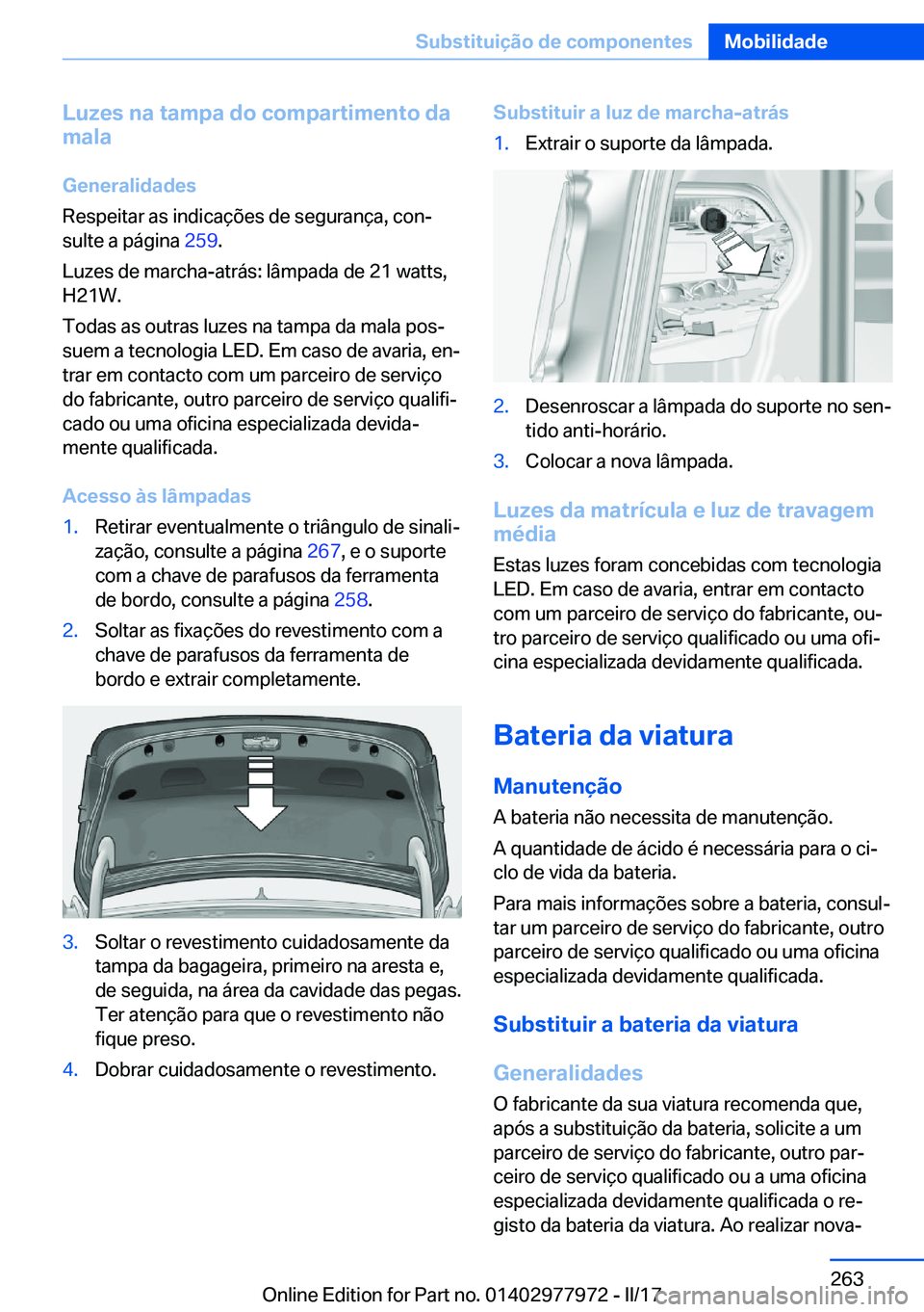 BMW 3 SERIES 2017  Manual do condutor (in Portuguese) �L�u�z�e�s��n�a��t�a�m�p�a��d�o��c�o�m�p�a�r�t�i�m�e�n�t�o��d�a�m�a�l�a
�G�e�n�e�r�a�l�i�d�a�d�e�s
�R�e�s�p�e�i�t�a�r� �a�s� �i�n�d�i�c�a�
