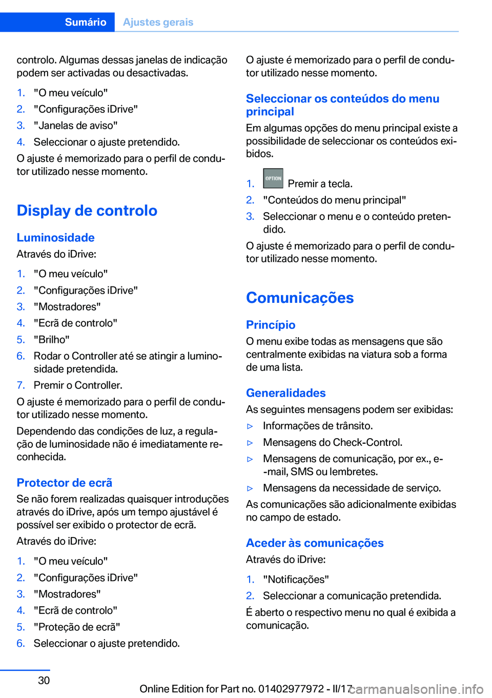 BMW 3 SERIES 2017  Manual do condutor (in Portuguese) �c�o�n�t�r�o�l�o�.� �A�l�g�u�m�a�s� �d�e�s�s�a�s� �j�a�n�e�l�a�s� �d�e� �i�n�d�i�c�a�