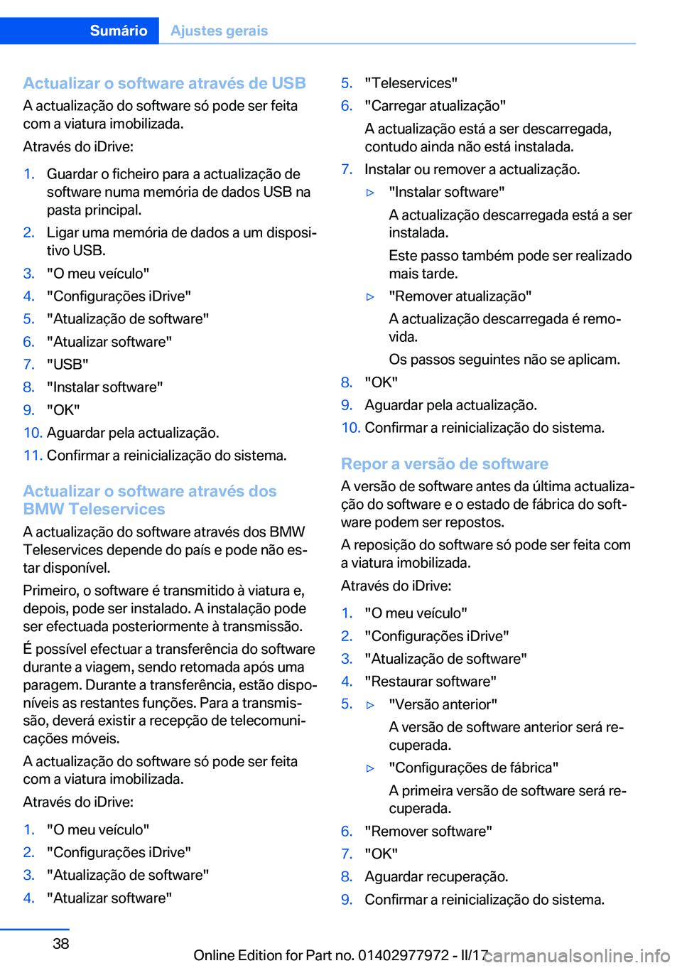 BMW 3 SERIES 2017  Manual do condutor (in Portuguese) �A�c�t�u�a�l�i�z�a�r��o��s�o�f�t�w�a�r�e��a�t�r�a�v�é�s��d�e��U�S�B�A� �a�c�t�u�a�l�i�z�a�