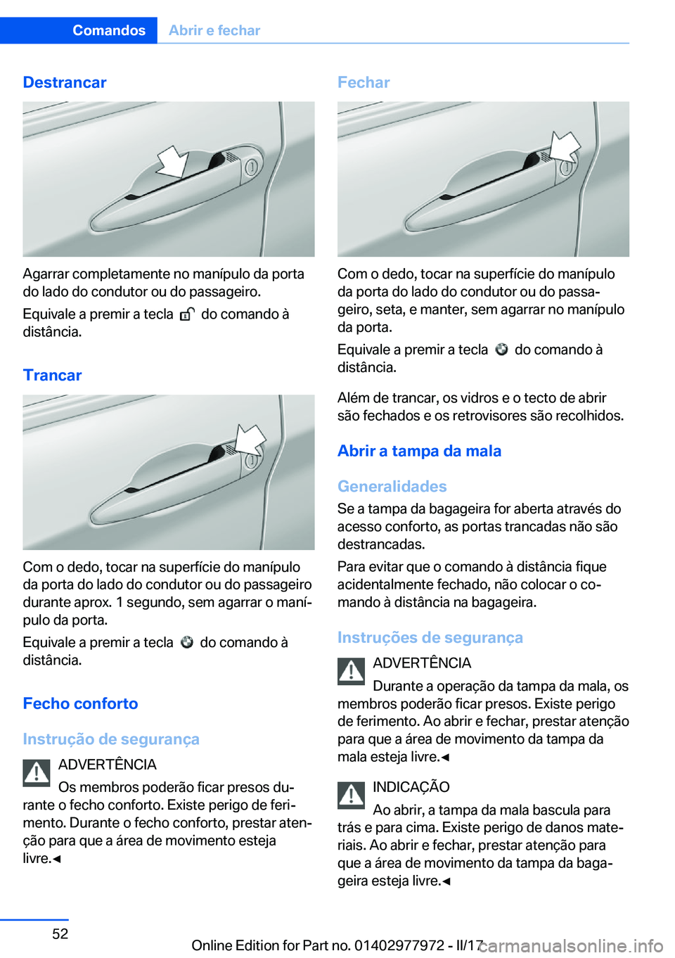 BMW 3 SERIES 2017  Manual do condutor (in Portuguese) �D�e�s�t�r�a�n�c�a�r
�A�g�a�r�r�a�r� �c�o�m�p�l�e�t�a�m�e�n�t�e� �n�o� �m�a�n�