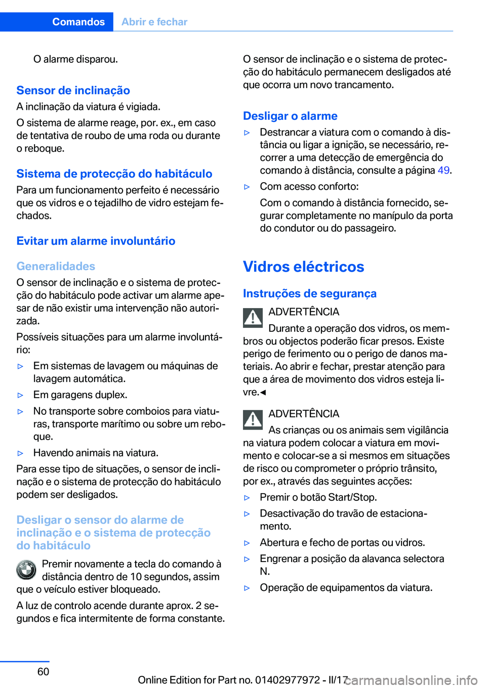 BMW 3 SERIES 2017  Manual do condutor (in Portuguese) �O� �a�l�a�r�m�e� �d�i�s�p�a�r�o�u�.
�S�e�n�s�o�r��d�e��i�n�c�l�i�n�a�