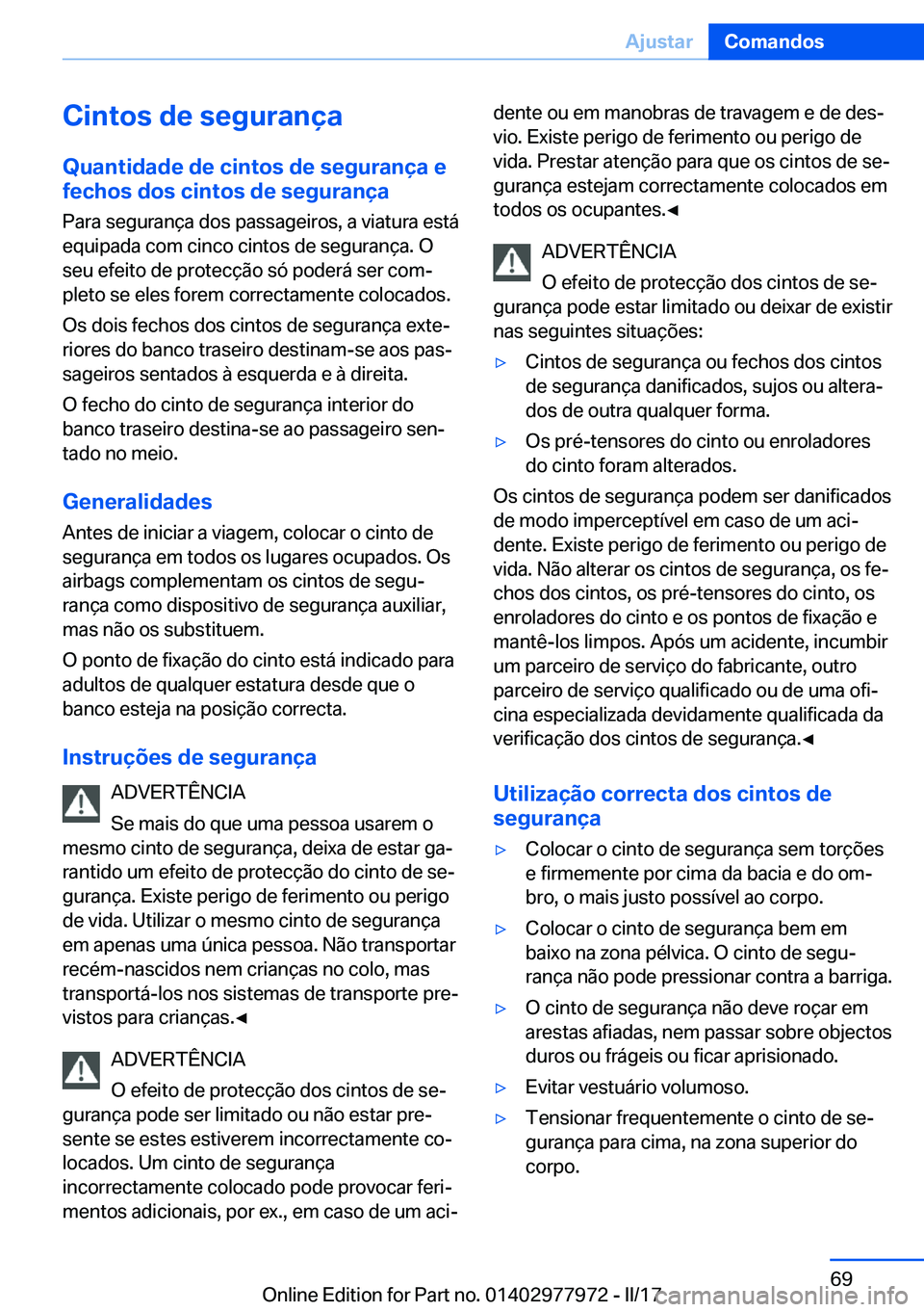 BMW 3 SERIES 2017  Manual do condutor (in Portuguese) �C�i�n�t�o�s��d�e��s�e�g�u�r�a�n�