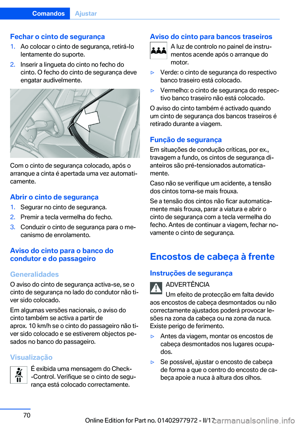 BMW 3 SERIES 2017  Manual do condutor (in Portuguese) �F�e�c�h�a�r��o��c�i�n�t�o��d�e��s�e�g�u�r�a�n�