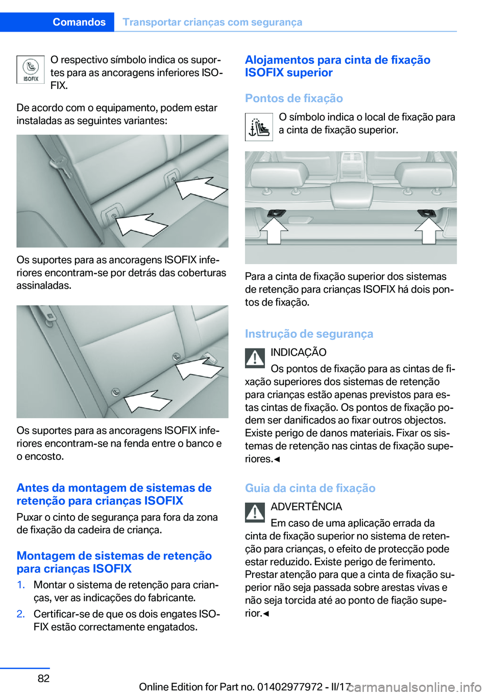 BMW 3 SERIES 2017  Manual do condutor (in Portuguese) �O� �r�e�s�p�e�c�t�i�v�o� �s�