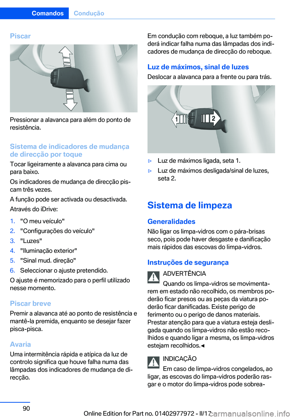 BMW 3 SERIES 2017  Manual do condutor (in Portuguese) �P�i�s�c�a�r
�P�r�e�s�s�i�o�n�a�r� �a� �a�l�a�v�a�n�c�a� �p�a�r�a� �a�l�é�m� �d�o� �p�o�n�t�o� �d�e
�r�e�s�i�s�t�ê�n�c�i�a�.
�S�i�s�t�e�m�a��d�e��i�n�d�i�c�a�d�o�r�e�s��d�e��m�u�d�a�n�