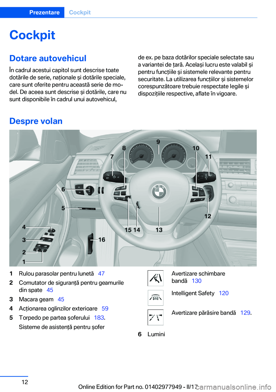 BMW 3 SERIES 2017  Ghiduri De Utilizare (in Romanian) �C�o�c�k�p�i�t�D�o�t�a�r�e��a�u�t�o�v�e�h�i�c�u�l
�