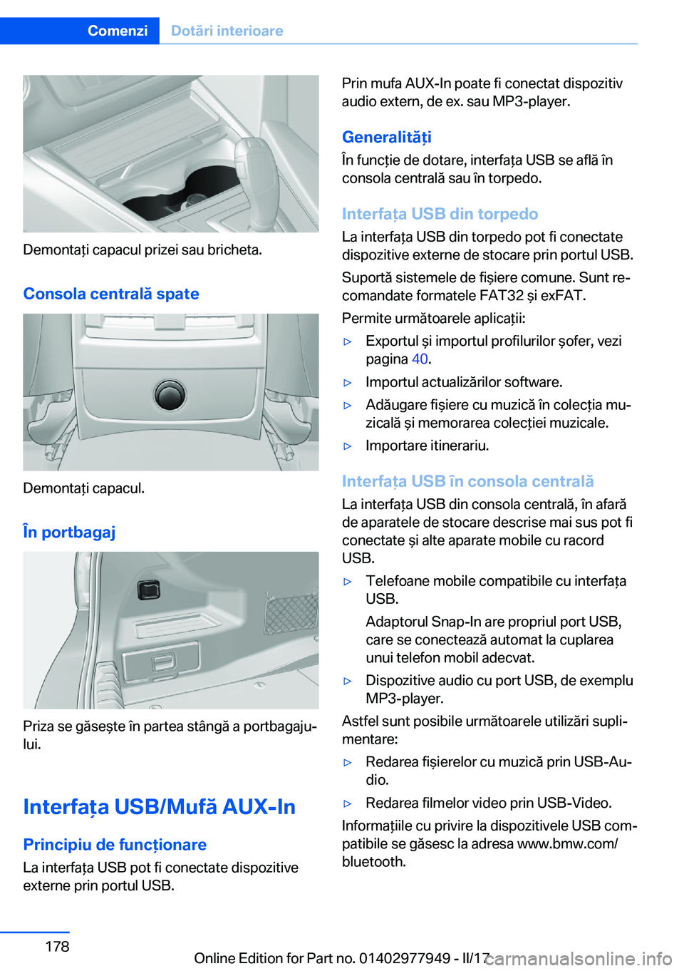 BMW 3 SERIES 2017  Ghiduri De Utilizare (in Romanian) �D�e�m�o�n�t�a *�i� �c�a�p�a�c�u�l� �p�r�i�z�e�i� �s�a�u� �b�r�i�c�h�e�t�a�.
�C�o�n�s�o�l�a��c�e�n�t�r�a�l�
