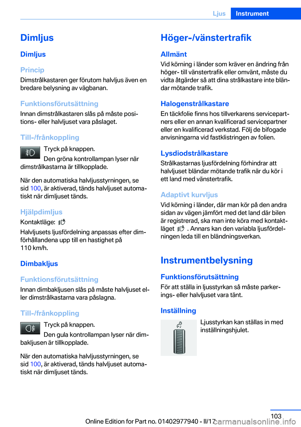 BMW 3 SERIES 2017  InstruktionsbÖcker (in Swedish) �D�i�m�l�j�u�s
�D�i�m�l�j�u�s
�P�r�i�n�c�i�p �D�i�m�s�t�r�å�l�k�a�s�t�a�r�e�n� �g�e�r� �f�