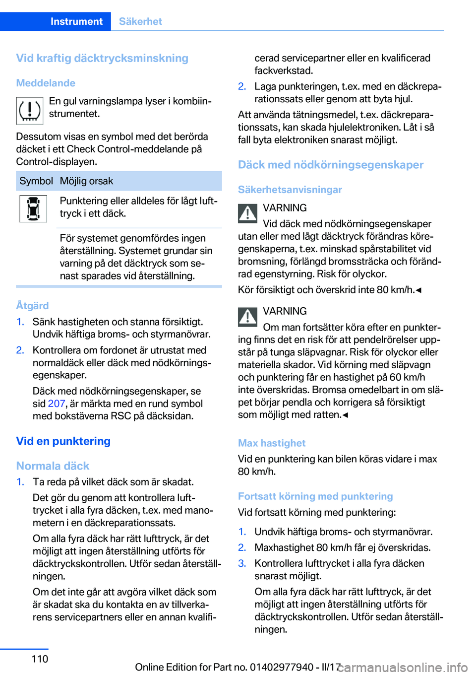 BMW 3 SERIES 2017  InstruktionsbÖcker (in Swedish) �V�i�d��k�r�a�f�t�i�g��d�ä�c�k�t�r�y�c�k�s�m�i�n�s�k�n�i�n�g
�M�e�d�d�e�l�a�n�d�e �E�n� �g�u�l� �v�a�r�n�i�n�g�s�l�a�m�p�a� �l�y�s�e�r� �i� �k�o�m�b�i�i�nj
�s�t�r�u�m�e�n�t�e�t�.
�D�e�s�s�u�t�o�m�