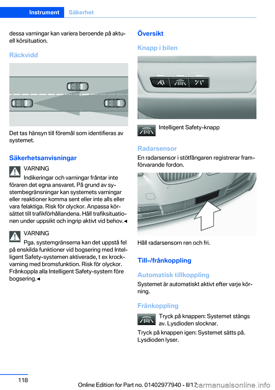 BMW 3 SERIES 2017  InstruktionsbÖcker (in Swedish) �d�e�s�s�a� �v�a�r�n�i�n�g�a�r� �k�a�n� �v�a�r�i�e�r�a� �b�e�r�o�e�n�d�e� �p�å� �a�k�t�uj�e�l�l� �k�