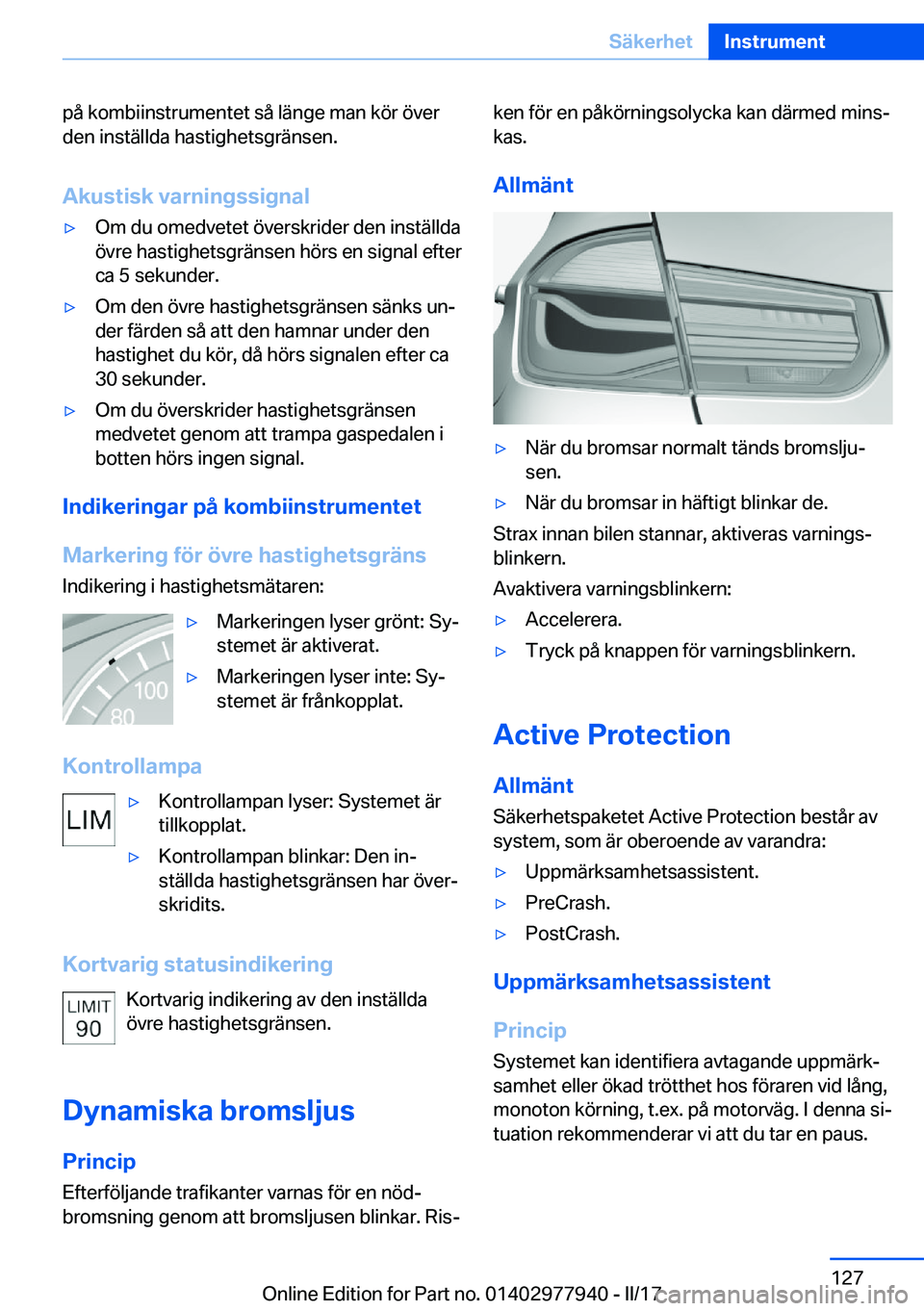 BMW 3 SERIES 2017  InstruktionsbÖcker (in Swedish) �p�å� �k�o�m�b�i�i�n�s�t�r�u�m�e�n�t�e�t� �s�å� �l�ä�n�g�e� �m�a�n� �k�