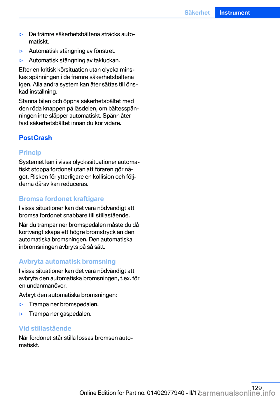 BMW 3 SERIES 2017  InstruktionsbÖcker (in Swedish) 'y�D�e� �f�r�ä�m�r�e� �s�ä�k�e�r�h�e�t�s�b�ä�l�t�e�n�a� �s�t�r�ä�c�k�s� �a�u�t�oj�m�a�t�i�s�k�t�.'y�A�u�t�o�m�a�t�i�s�k� �s�t�ä�n�g�n�i�n�g� �a�v� �f�
