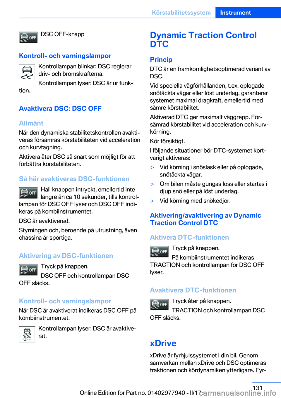 BMW 3 SERIES 2017  InstruktionsbÖcker (in Swedish) �D�S�C� �O�F�F�-�k�n�a�p�p
�K�o�n�t�r�o�l�l�-��o�c�h��v�a�r�n�i�n�g�s�l�a�m�p�o�r �K�o�n�t�r�o�l�l�a�m�p�a�n� �b�l�i�n�k�a�r�:� �D�S�C� �r�e�g�l�e�r�a�r
�d�r�i�v�-� �o�c�h� �b�r�o�m�s�k�r�a�f�t�e�r�