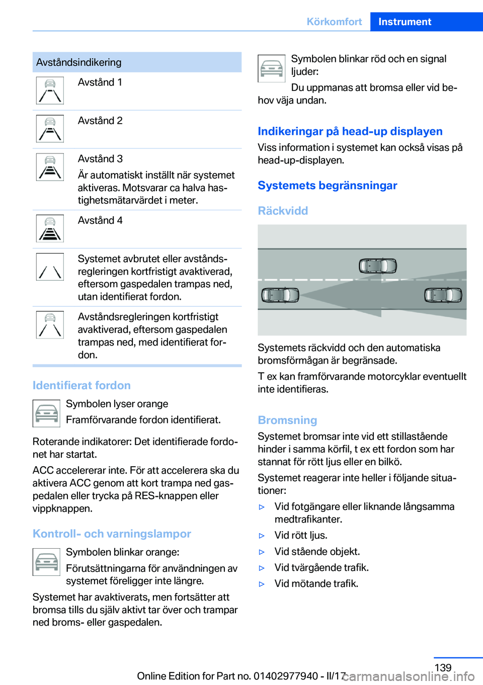 BMW 3 SERIES 2017  InstruktionsbÖcker (in Swedish) �A�v�s�t�å�n�d�s�i�n�d�i�k�e�r�i�n�g�A�v�s�t�å�n�d� �1�A�v�s�t�å�n�d� �2�A�v�s�t�å�n�d� �3
�Ä�r� �a�u�t�o�m�a�t�i�s�k�t� �i�n�s�t�ä�l�l�t� �n�ä�r� �s�y�s�t�e�m�e�t
�a�k�t�i�v�e�r�a�s�.� �M�o�t�