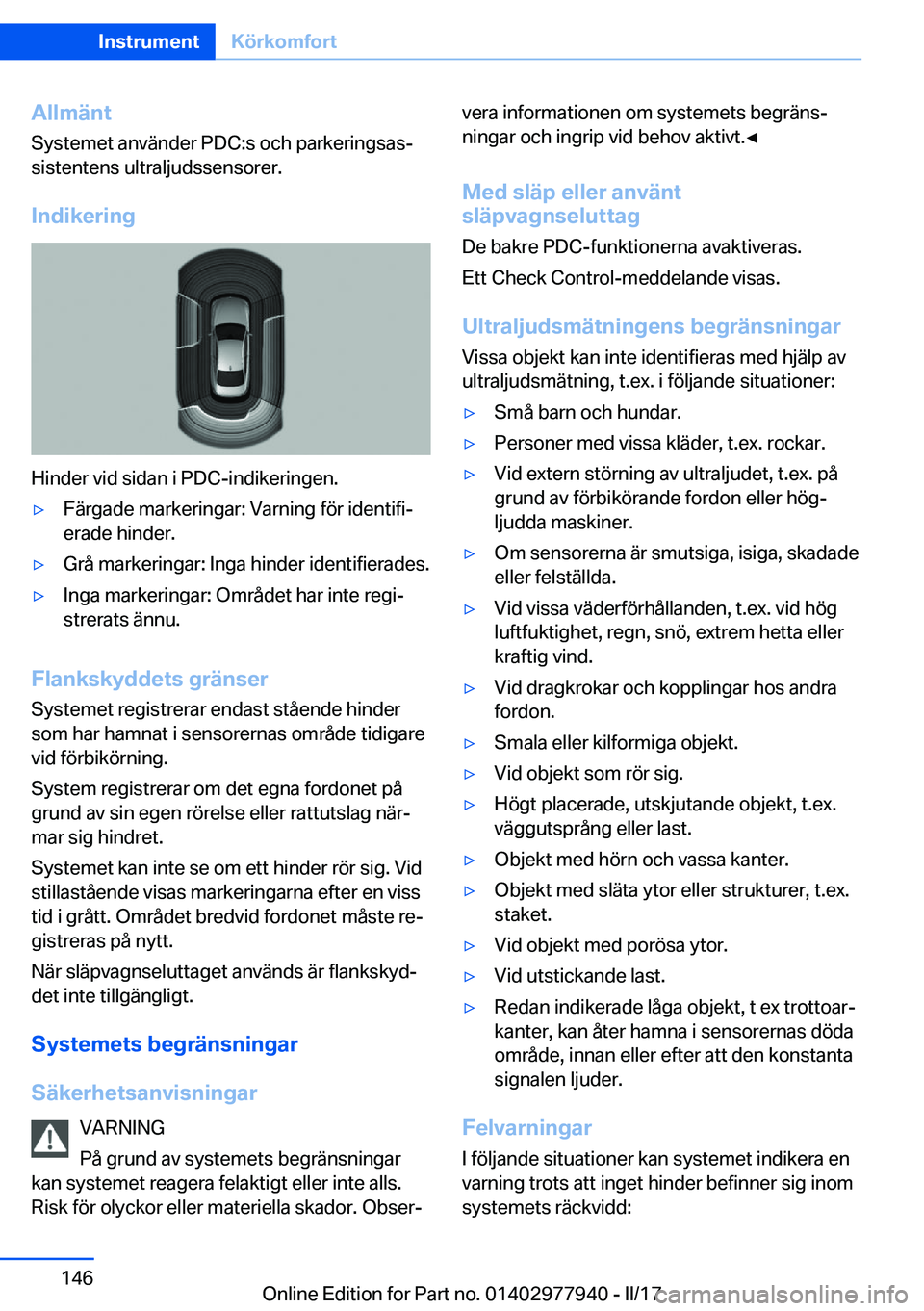 BMW 3 SERIES 2017  InstruktionsbÖcker (in Swedish) �A�l�l�m�ä�n�t
�S�y�s�t�e�m�e�t� �a�n�v�ä�n�d�e�r� �P�D�C�:�s� �o�c�h� �p�a�r�k�e�r�i�n�g�s�a�sj
�s�i�s�t�e�n�t�e�n�s� �u�l�t�r�a�l�j�u�d�s�s�e�n�s�o�r�e�r�.
�I�n�d�i�k�e�r�i�n�g
�H�i�n�d�e�r� �v�i