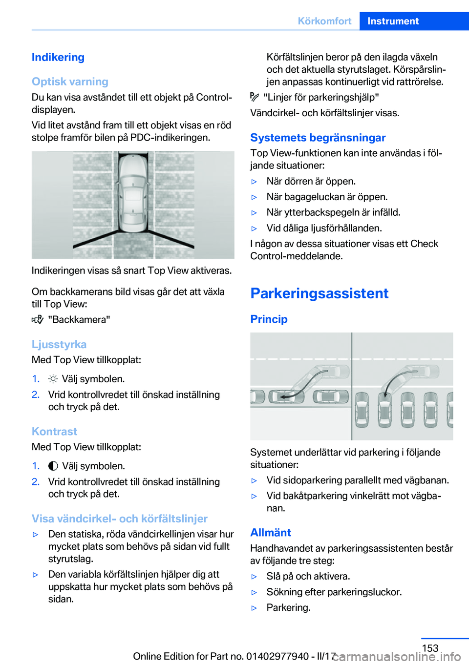 BMW 3 SERIES 2017  InstruktionsbÖcker (in Swedish) �I�n�d�i�k�e�r�i�n�g
�O�p�t�i�s�k��v�a�r�n�i�n�g
�D�u� �k�a�n� �v�i�s�a� �a�v�s�t�å�n�d�e�t� �t�i�l�l� �e�t�t� �o�b�j�e�k�t� �p�å� �C�o�n�t�r�o�l�-
�d�i�s�p�l�a�y�e�n�.
�V�i�d� �l�i�t�e�t� �a�v�s�t