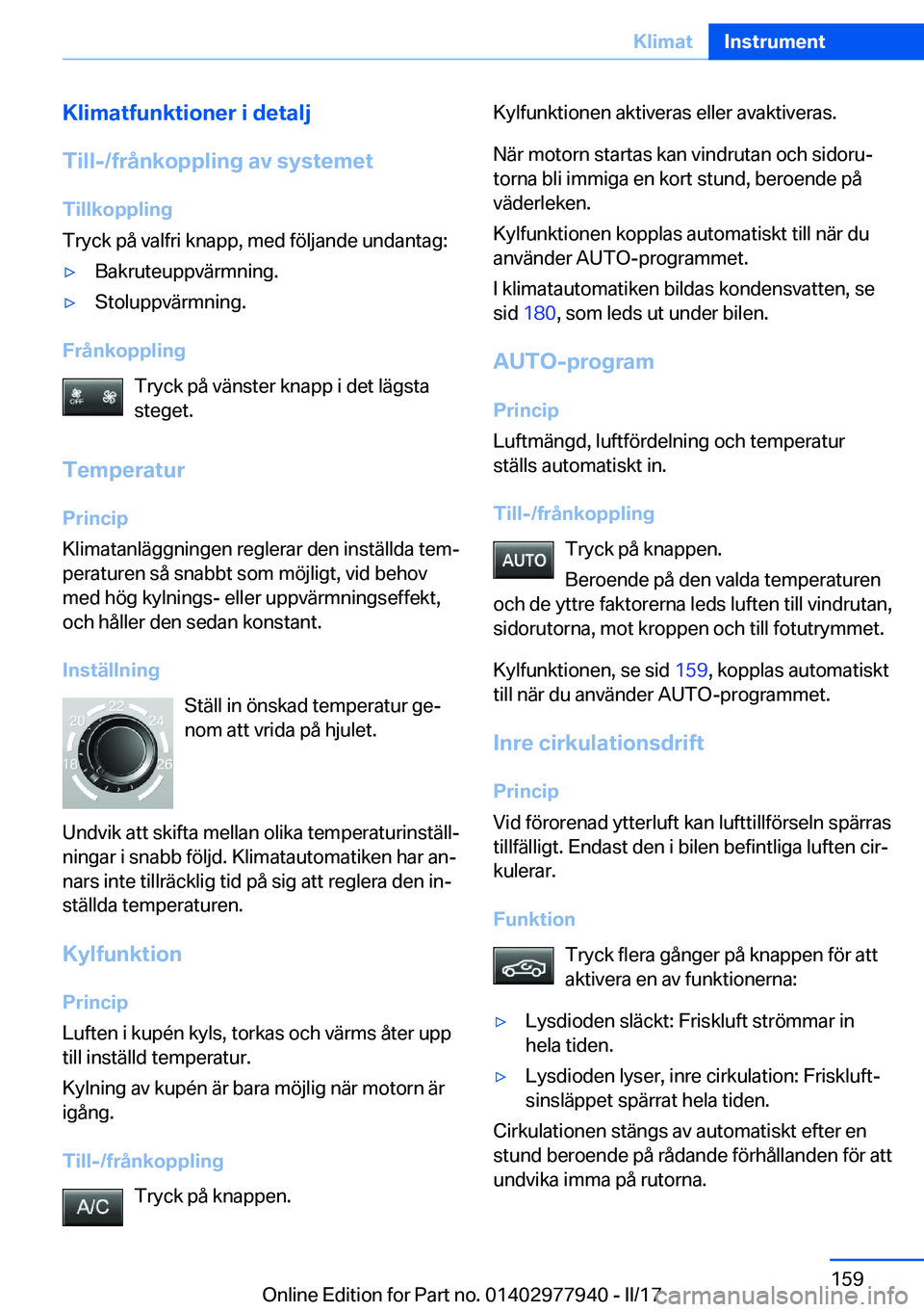 BMW 3 SERIES 2017  InstruktionsbÖcker (in Swedish) �K�l�i�m�a�t�f�u�n�k�t�i�o�n�e�r��i��d�e�t�a�l�j
�T�i�l�l�-�/�f�r�å�n�k�o�p�p�l�i�n�g��a�v��s�y�s�t�e�m�e�t �T�i�l�l�k�o�p�p�l�i�n�g
�T�r�y�c�k� �p�å� �v�a�l�f�r�i� �k�n�a�p�p�,� �m�e�d� �f�