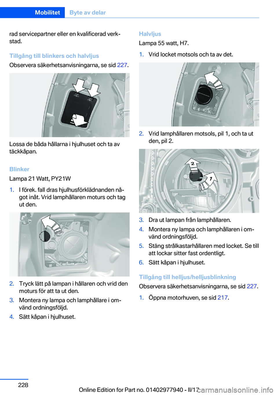 BMW 3 SERIES 2017  InstruktionsbÖcker (in Swedish) �r�a�d� �s�e�r�v�i�c�e�p�a�r�t�n�e�r� �e�l�l�e�r� �e�n� �k�v�a�l�i�f�i�c�e�r�a�d� �v�e�r�kj
�s�t�a�d�.
�T�i�l�l�g�å�n�g��t�i�l�l��b�l�i�n�k�e�r�s��o�c�h��h�a�l�v�l�j�u�s
�O�b�s�e�r�v�e�r�a� �s�
