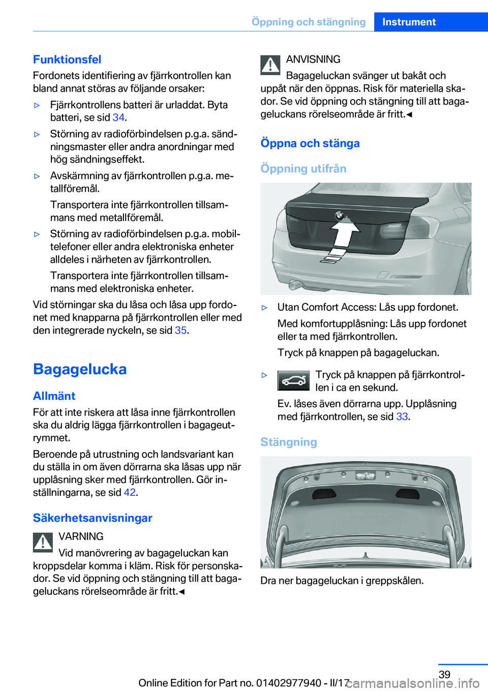 BMW 3 SERIES 2017  InstruktionsbÖcker (in Swedish) �F�u�n�k�t�i�o�n�s�f�e�l
�F�o�r�d�o�n�e�t�s� �i�d�e�n�t�i�f�i�e�r�i�n�g� �a�v� �f�j�ä�r�r�k�o�n�t�r�o�l�l�e�n� �k�a�n
�b�l�a�n�d� �a�n�n�a�t� �s�t�