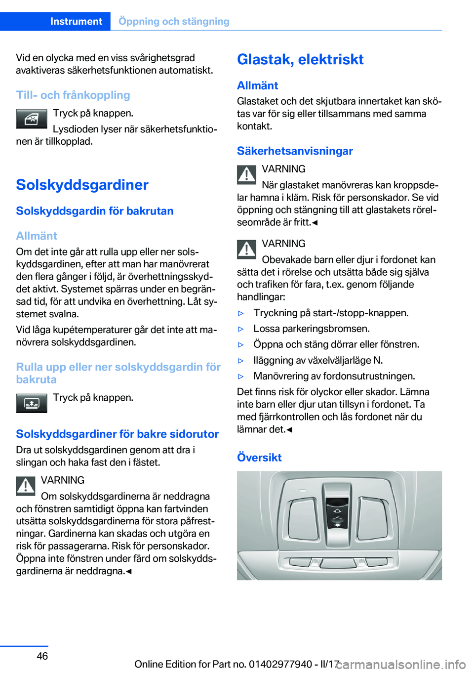 BMW 3 SERIES 2017  InstruktionsbÖcker (in Swedish) �V�i�d� �e�n� �o�l�y�c�k�a� �m�e�d� �e�n� �v�i�s�s� �s�v�å�r�i�g�h�e�t�s�g�r�a�d
�a�v�a�k�t�i�v�e�r�a�s� �s�ä�k�e�r�h�e�t�s�f�u�n�k�t�i�o�n�e�n� �a�u�t�o�m�a�t�i�s�k�t�.
�T�i�l�l�-��o�c�h��f�r�å�