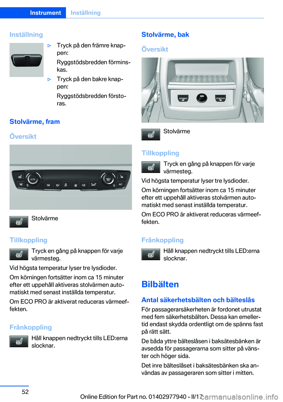 BMW 3 SERIES 2017  InstruktionsbÖcker (in Swedish) �I�n�s�t�ä�l�l�n�i�n�g'y�T�r�y�c�k� �p�å� �d�e�n� �f�r�ä�m�r�e� �k�n�a�pj
�p�e�n�:
�R�y�g�g�s�t�