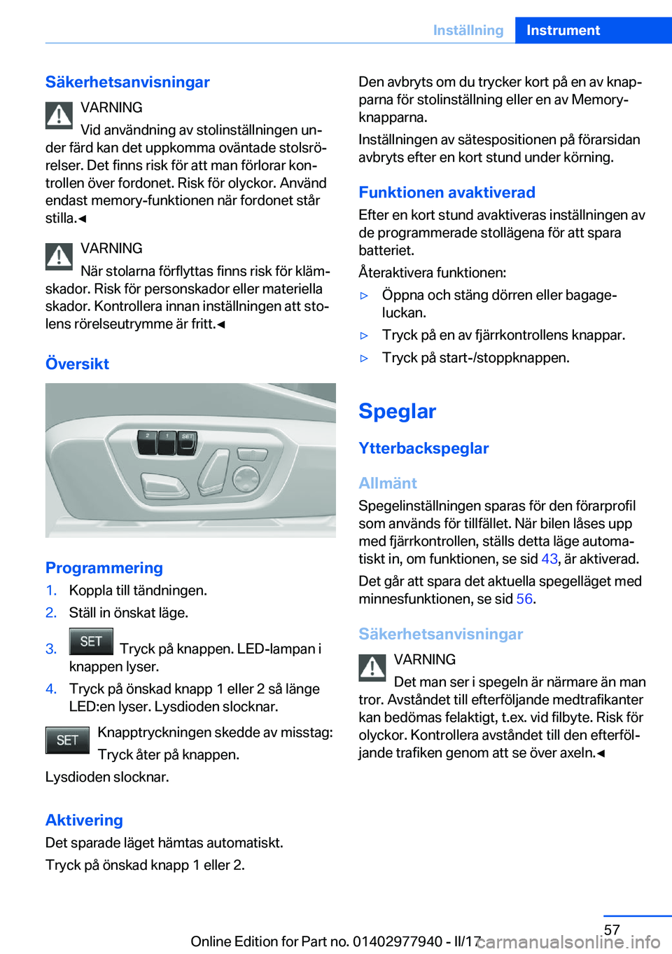 BMW 3 SERIES 2017  InstruktionsbÖcker (in Swedish) �S�ä�k�e�r�h�e�t�s�a�n�v�i�s�n�i�n�g�a�r�V�A�R�N�I�N�G
�V�i�d� �a�n�v�ä�n�d�n�i�n�g� �a�v� �s�t�o�l�i�n�s�t�ä�l�l�n�i�n�g�e�n� �u�nj
�d�e�r� �f�ä�r�d� �k�a�n� �d�e�t� �u�p�p�k�o�m�m�a� �o�v�ä�n�