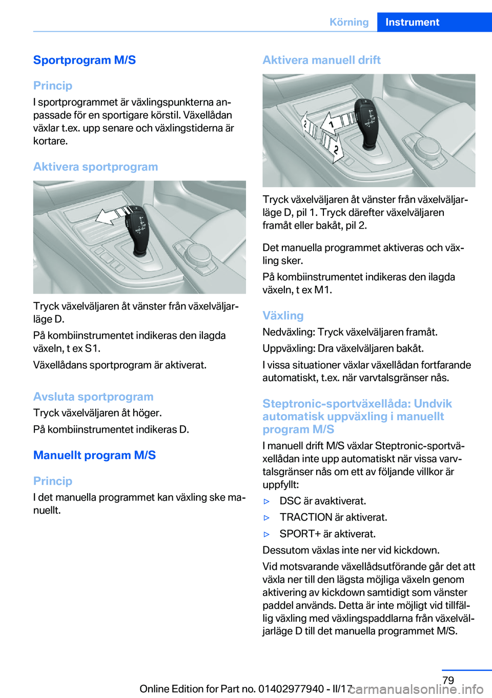 BMW 3 SERIES 2017  InstruktionsbÖcker (in Swedish) �S�p�o�r�t�p�r�o�g�r�a�m��M�/�S
�P�r�i�n�c�i�p �I� �s�p�o�r�t�p�r�o�g�r�a�m�m�e�t� �ä�r� �v�ä�x�l�i�n�g�s�p�u�n�k�t�e�r�n�a� �a�nj�p�a�s�s�a�d�e� �f�