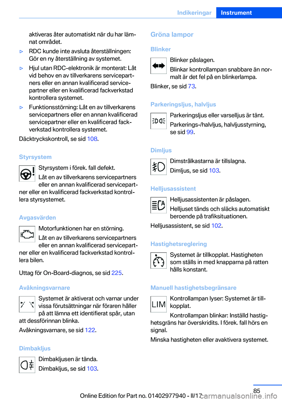 BMW 3 SERIES 2017  InstruktionsbÖcker (in Swedish) �a�k�t�i�v�e�r�a�s� �å�t�e�r� �a�u�t�o�m�a�t�i�s�k�t� �n�ä�r� �d�u� �h�a�r� �l�ä�mj
�n�a�t� �o�m�r�å�d�e�t�.'y�R�D�C� �k�u�n�d�e� �i�n�t�e� �a�v�s�l�u�t�a� �å�t�e�r�s�t�ä�l�l�n�i�n�g�e�n�:
