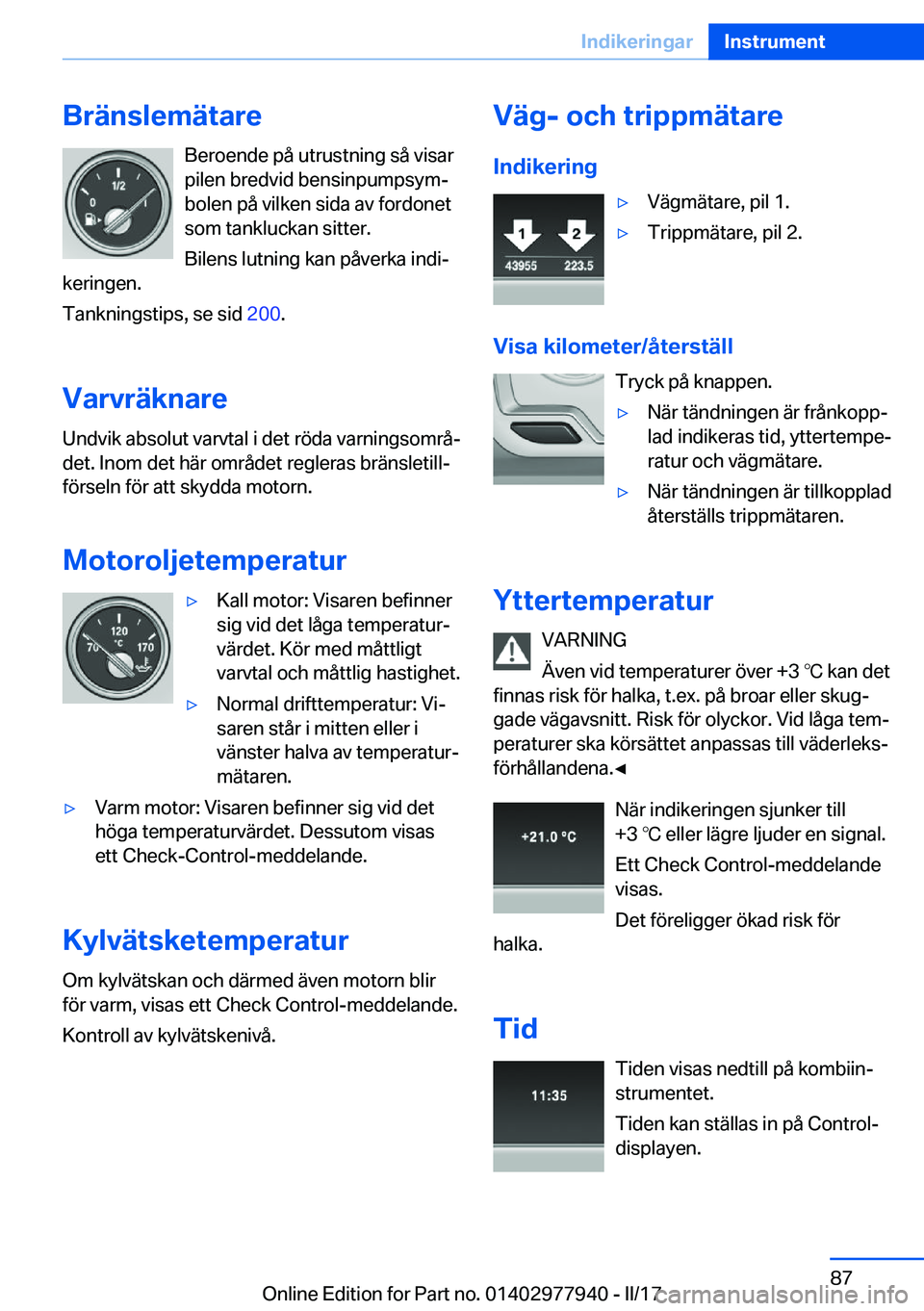 BMW 3 SERIES 2017  InstruktionsbÖcker (in Swedish) �B�r�ä�n�s�l�e�m�ä�t�a�r�e�B�e�r�o�e�n�d�e� �p�å� �u�t�r�u�s�t�n�i�n�g� �s�å� �v�i�s�a�r�p�i�l�e�n� �b�r�e�d�v�i�d� �b�e�n�s�i�n�p�u�m�p�s�y�mj
�b�o�l�e�n� �p�å� �v�i�l�k�e�n� �s�i�d�a� �a�v� �f