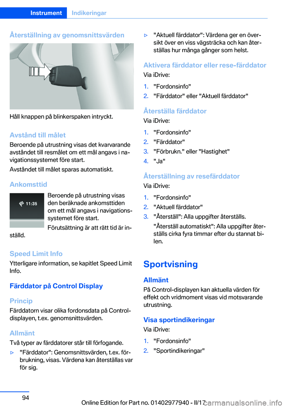 BMW 3 SERIES 2017  InstruktionsbÖcker (in Swedish) �Å�t�e�r�s�t�ä�l�l�n�i�n�g��a�v��g�e�n�o�m�s�n�i�t�t�s�v�ä�r�d�e�n
�H�å�l�l� �k�n�a�p�p�e�n� �p�å� �b�l�i�n�k�e�r�s�p�a�k�e�n� �i�n�t�r�y�c�k�t�.�A�v�s�t�å�n�d��t�i�l�l��m�å�l�e�t
�B�e�r�o�