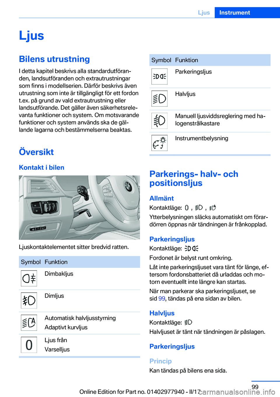 BMW 3 SERIES 2017  InstruktionsbÖcker (in Swedish) �L�j�u�s�B�i�l�e�n�s��u�t�r�u�s�t�n�i�n�g�I� �d�e�t�t�a� �k�a�p�i�t�e�l� �b�e�s�k�r�i�v�s� �a�l�l�a� �s�t�a�n�d�a�r�d�u�t�f�